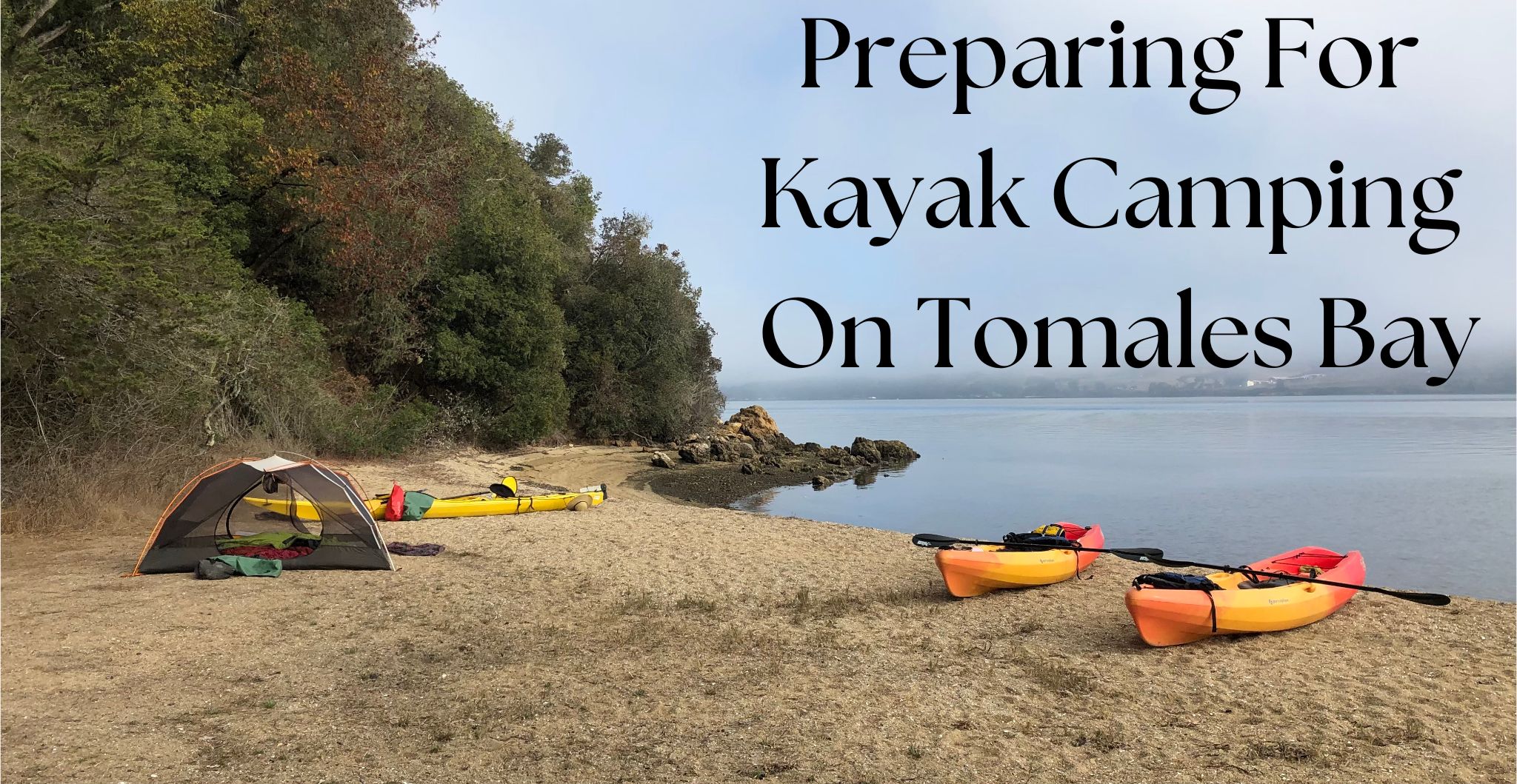 Preparing for kayak camping on Tomales Bay